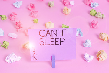 Handwriting text writing Cant Sleep. Conceptual photo trouble falling asleep or wake up frequently...