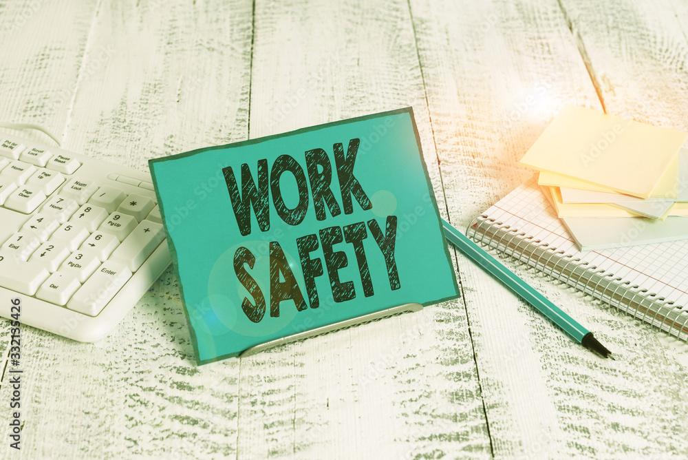 Poster word writing text work safety. business photo showcasing policies and procedures in place to ensure 