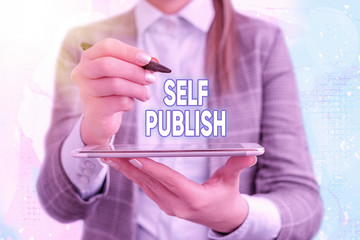 Text sign showing Self Publish. Business photo text writer publish piece of ones work independently at own expense