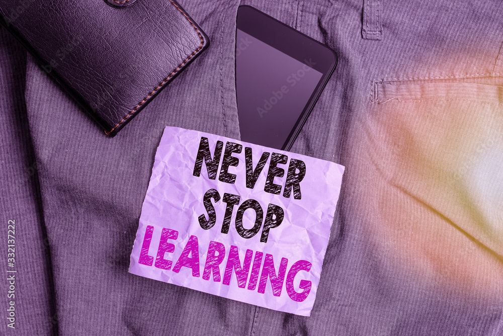 Poster word writing text never stop learning. business photo showcasing keep on studying gaining new knowle