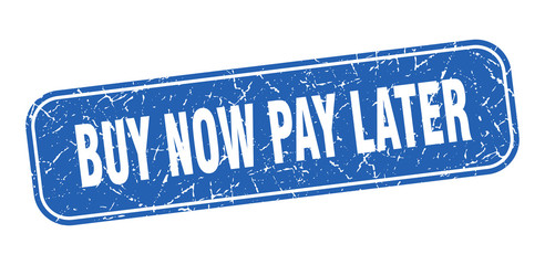 buy now pay later stamp. buy now pay later square grungy blue sign.