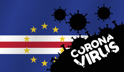 Coronavirus in Cape Verde. Flag of Cape Verde, words Corona Virus and virus silhouette