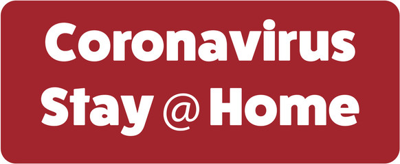 Roter Banner mit weißem Schriftzug Coronavirus Stay @ Home.