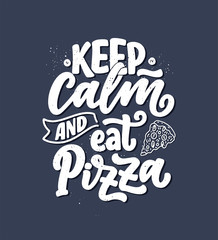 Hand drawn ettering quote about pizza. Typographic menu design. Poster for restaurant or print template. Funny concept. Vector