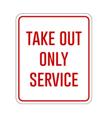 Take Out Only Service, sign on white background