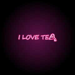 I love tea, text neon icon. Simple thin line, outline vector of tea icons for ui and ux, website or mobile application