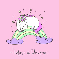 Vector happy Unicorn relax on Rainbow with text I believe in unicorns on pink background. Cute cartoon character. T-shirt card print graphic art. Isolated.