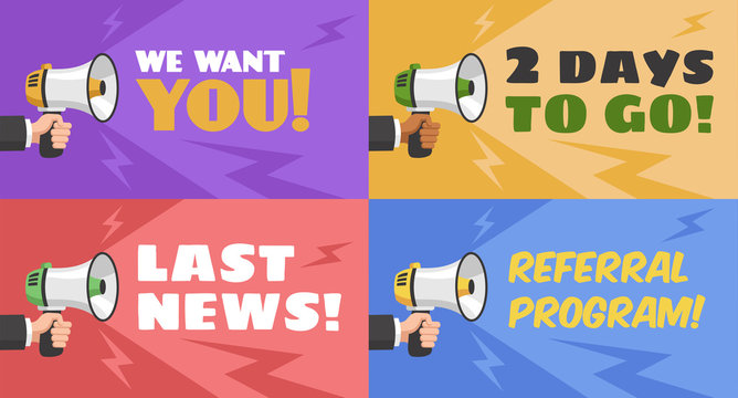 Concepts With Megaphone. Hand With Loudspeaker, We Want You Advertising Message For Referral Link, Last News Banner Or Flyer, Vector Set