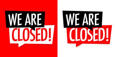 We are closed !