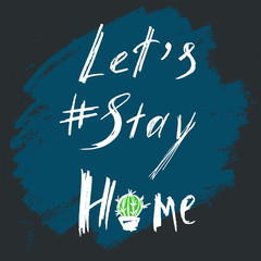 Hand drawn let`s stay home lettering poster