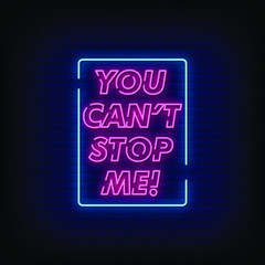 You Can Not Stop Me Neon Signs Style Text Vector
