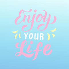 Enjoy your life font print.Trendy lettering poster design. Postcard, banner, cover, sticker. Adventure, travel, inspiration quote. Isolated vector.