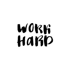 Work hard. Ink hand lettering. Modern brush calligraphy. Handwritten phrase. Inspiration graphic design typography element. Cute simple vector sign.