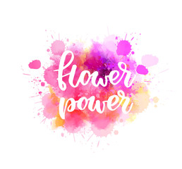 Flower power lettering on watercolor splash