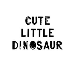 Funny kids lettering text Cute little Dinosaur with hand drawn elements in scandinavian style for poster, kids nursery design. Vector illustration.