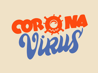Coronavirus. Lettering phrase, emblem, logo, hand-drawn text.