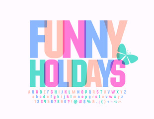 Vector card Funny Holidays with decorative Butterfly. Bright transparent Font. Colorful Alphabet Letters and Numbers