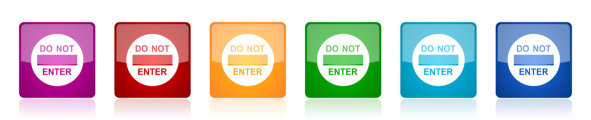 Do not enter icon set, access, entry colorful square glossy vector illustrations in 6 options for web design and mobile applications