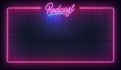 Podcast neon background template. Glowing podcast lettering sign template - obrazy, fototapety, plakaty