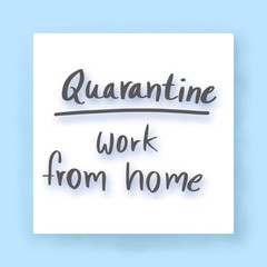Quarantine work from home.