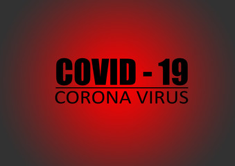 Covid-19 Coronavirus concept with dark background