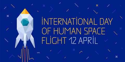 International day of  human space flight 12 april. Rocket on blue background. Polygonal style