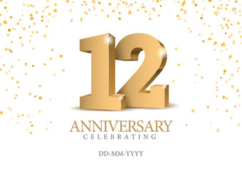 Anniversary 12. gold 3d numbers. Poster template for Celebrating 12th anniversary event party. Vector illustration - obrazy, fototapety, plakaty