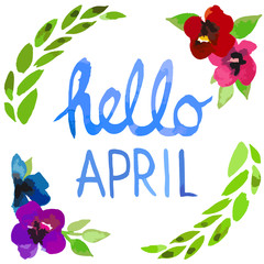Watercolor illustrated hello April vector spring greeting lettering hand painted with flowers and leaves frame