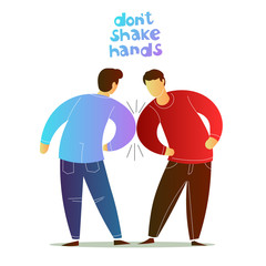 Two men do not shake hands. Instead of a handshake touch with your elbows