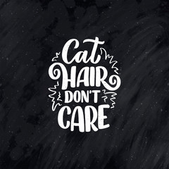 Funny lettering quote about cats for print in hand drawn style. Creative typography slogan design for posters. Cartoon vector illustration.