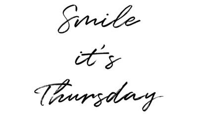 Smile it's Thursday Creative Cursive Grungy Typographic Text on White Background