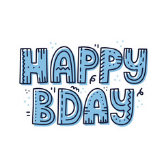 Happy birthday quote. HAnd drawn vector lettering. Creative congratulations concept for card, banner, poster.