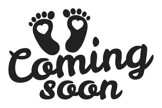 Coming soon baby - vector illustration with baby footprint. Fun quote hipster design logo or label. Hand lettering inspirational typography.