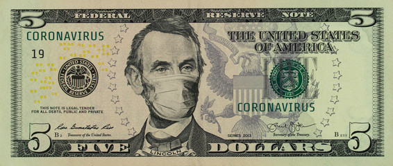 COVID-19 coronavirus in America. Five dollars banknote with Lincoln in a medical mask. The global...