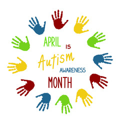 World Autism Awareness Day. April 2 Poster with colorful words. Children's hands. Prints of colored hands. Simple vector illustration.