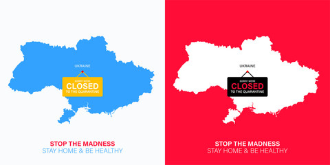 Ukraine map silhouette with hanging sign plate. Closed for quarantine due to coronavirus. Ukraine is isolated from the whole world. Stay home during Covid-19. Stop the madness during Quarantine.