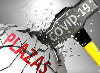 Plazas and Covid-19 virus, symbolized by virus destroying word Plazas to picture that coronavirus affects Plazas and leads to crisis and  recession, 3d illustration