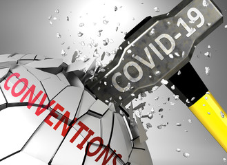 Conventions and Covid-19 virus, symbolized by virus destroying word Conventions to picture that coronavirus affects Conventions and leads to crisis and  recession, 3d illustration