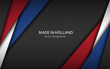 Made in Holland, modern vector background with Dutch colors, overlayed sheets of paper in the colors of the Dutch tricolor, abstract widescreen background
