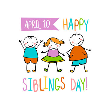 Holiday April 10. Happy Siblings Day.