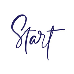 Start calligraphy lettering hand drawn text. Vector success people motivation logo. Health fitness text for any sport games. Lifestyle activity concept isolated