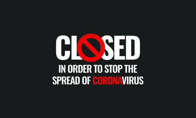 Closed in order to stop the spread of coronavirus sign