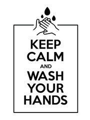 "Keep Calm and Wash Your Hands" quote. Coronavirus prevention concept. Washing hands illustration. Print, poster design.