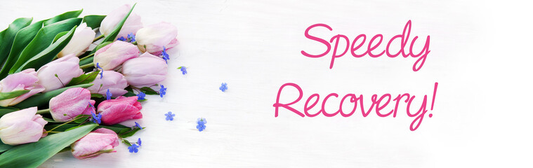 Speedy recovery, wishes for health with tulips, headline