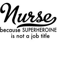Nurse, because superheroine is not a job title