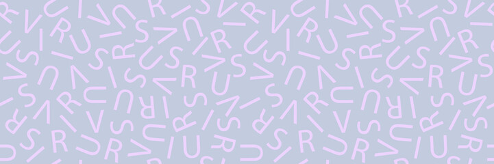 Virus. A seamless header pattern of the letters of the word 'virus'; typographic background. Light variation.