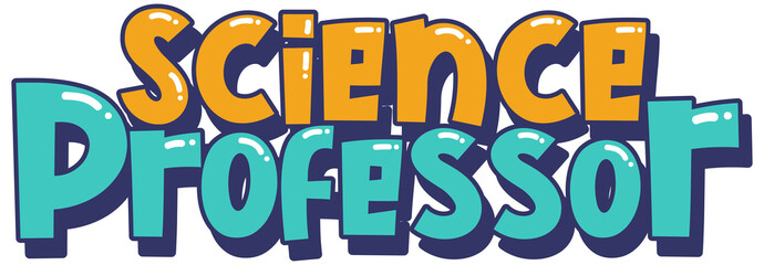 Font design for word science professor on white background