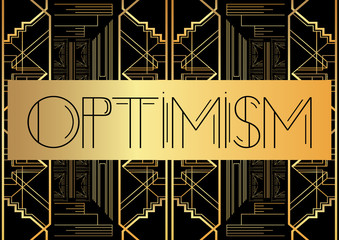 Art Deco Optimism text. Decorative greeting card, sign with vintage letters.