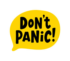 Do not panic text. Speach bubble with words. Dont panic. Printable graphic tee. Design doodle for print. Vector illustration. Colorful. Cartoon hand drawn style