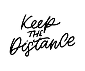 Fototapeta premium Slogan keep the distance quarantine pandemic letter text words calligraphy vector